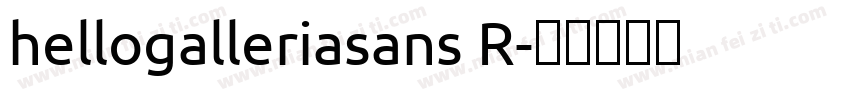 hellogalleriasans R字体转换